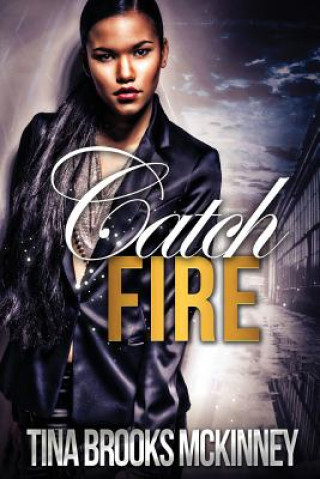 Kniha Catch Fire Tina Brooks McKinney