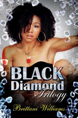 Kniha Black Diamond Trilogy Brittani Williams