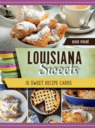 Libro Louisiana Sweets: 15 Sweet Recipe Cards Dixie Poche