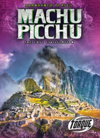 Carte Machu Picchu: The Lost Civilization Christina Leaf