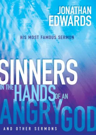 Kniha Sinners in the Hands of an Angry God and Other Sermons Jonathan Edwards