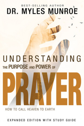 Buch Understanding the Purpose and Power of Prayer Myles Munroe