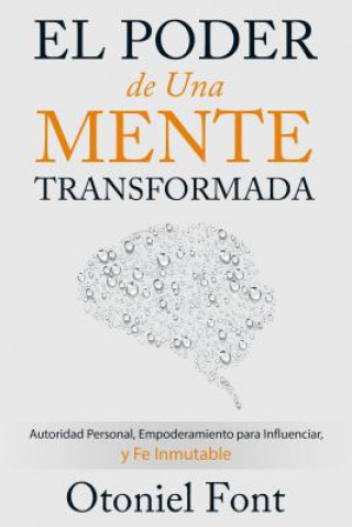 Kniha El Poder de Una Mente Transformada Otoniel Font