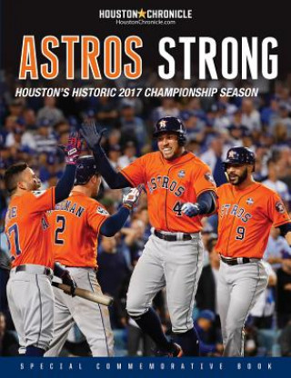 Kniha Astros Strong: Houston's Historic 2017 Championship Season Triumph Books