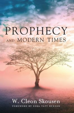 Kniha Prophecy and Modern Times W Cleon Skousen
