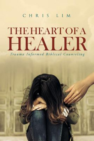 Kniha Heart Of A Healer Chris Lim