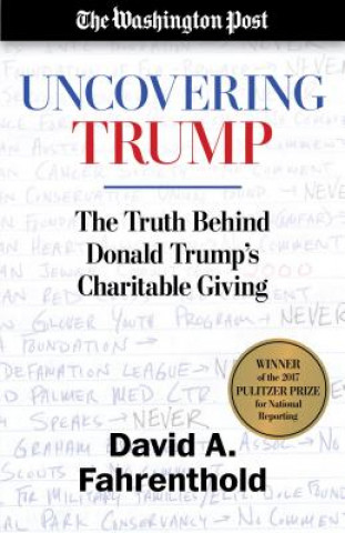 Kniha Uncovering Trump David A. Fahrenthold