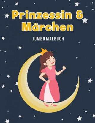 Kniha Prinzessin & Marchen Jumbo Malbuch Coloring Pages for Kids