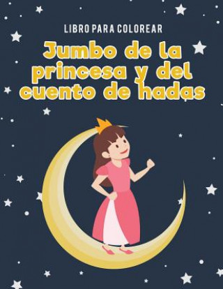 Carte Libro para colorear Jumbo de la princesa y del cuento de hadas Coloring Pages for Kids