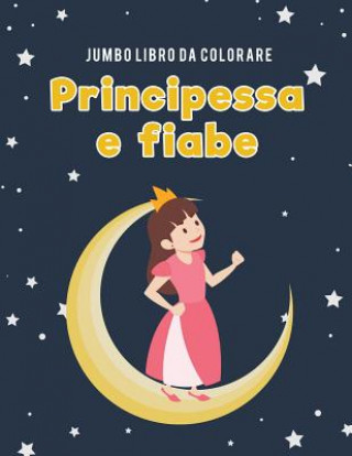 Livre Jumbo Libro da colorare principessa e fiabe Coloring Pages for Kids