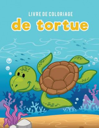 Könyv Livre de coloriage de tortue Coloring Pages for Kids
