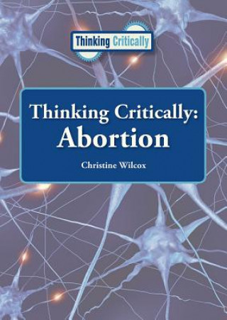 Knjiga Thinking Critically: Abortion Christine Wilcox