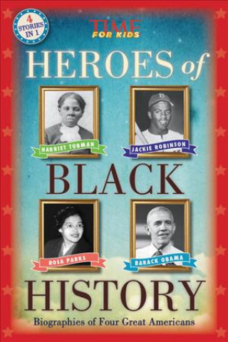 Knjiga Heroes of Black History The Editors of Time for Kids