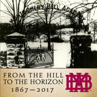 Книга From the Hill to the Horizon Montgomery Bell Academy