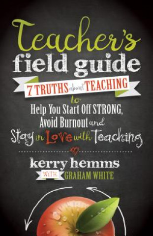 Könyv Teacher's Field Guide Kerry Hemms