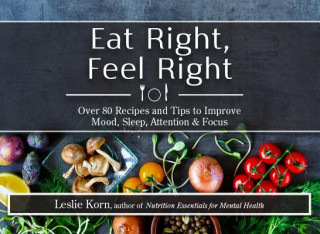 Książka EAT RIGHT FEEL RIGHT Leslie Korn