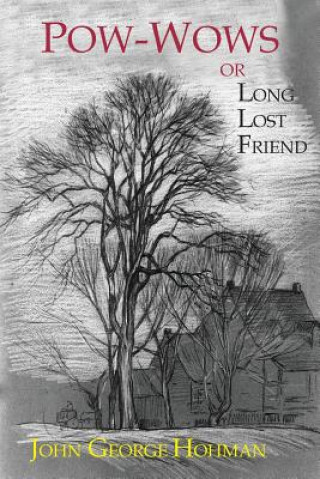 Kniha Pow-Wows, or Long Lost Friend John George Hohman