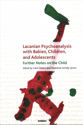 Könyv Lacanian Psychoanalysis with Babies, Children, and Adolescents Stephanie Farrelly Quinn