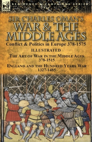Carte Sir Charles Oman's War & the Middle Ages Charles Oman