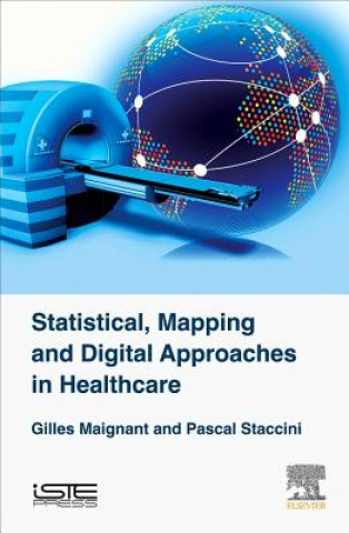 Knjiga Statistical, Mapping and Digital Approaches in Healthcare Gilles Maignant
