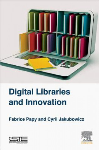 Carte Digital Libraries and Innovation Fabrice Papy