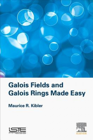 Könyv Galois Fields and Galois Rings Made Easy Maurice Kibler