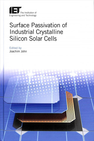 Książka Surface Passivation of Industrial Crystalline Silicon Solar Cells Joachim John