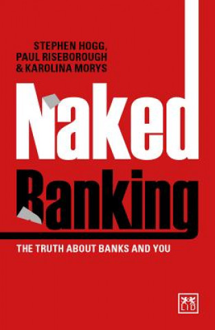 Könyv Naked Banking Stephen Hogg