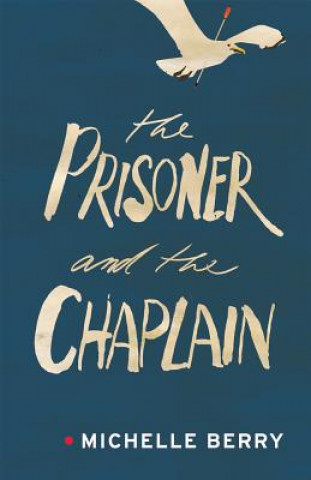 Book The Prisoner and the Chaplain Michelle Berry
