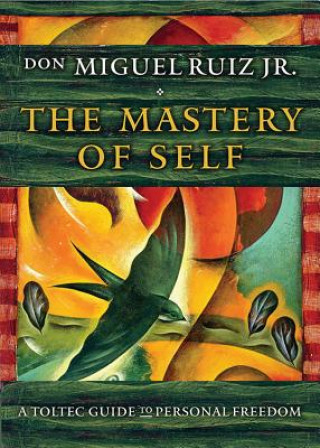 Kniha Mastery of Self Don Miguel Ruiz Jr