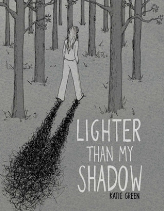 Carte Lighter Than My Shadow Katie Green