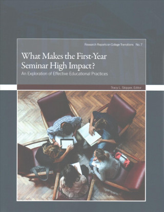 Kniha What Makes the First-Year Seminar High Impact? Tracy L. Skipper