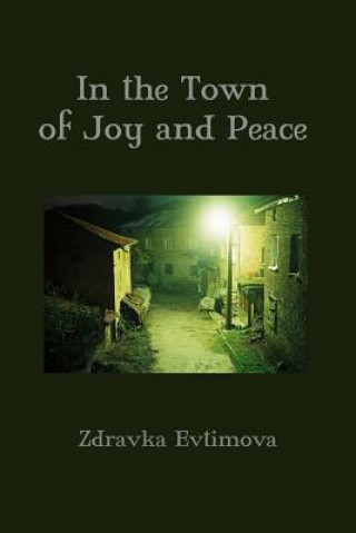 Carte IN THE TOWN OF JOY & PEACE Zdravka Evtimova