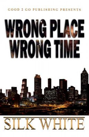 Knjiga Wrong Place, Wrong Time Silk White