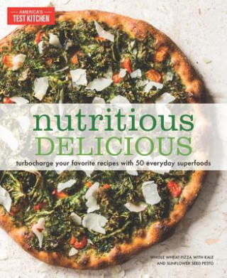 Kniha Nutritious Delicious America's Test Kitchen