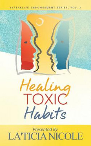 Knjiga Healing Toxic Habits La'Ticia Nicole