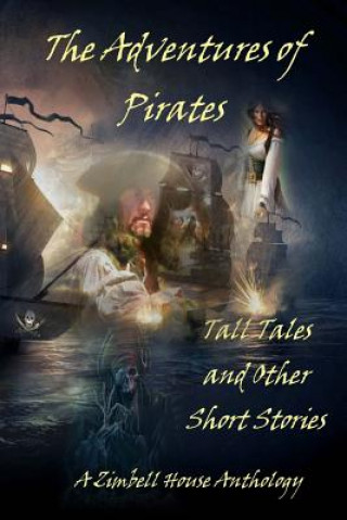 Carte Adventures of Pirates Zimbell House Publishing