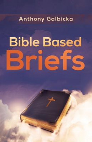 Carte Bible Based Briefs Anthony Galbicka