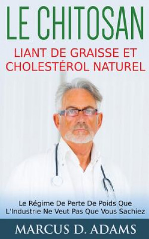 Carte Chitosan - Liant de Graisse et Cholesterol Naturel Marcus D Adams