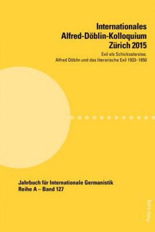 Livre Internationales Alfred-Doeblin-Kolloquium Zuerich 2015 Sabina Becker