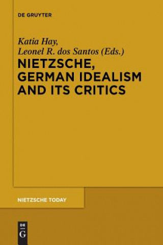 Książka Nietzsche, German Idealism and Its Critics Katia Hay