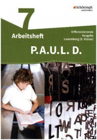 Knjiga P.A.U.L. D. (Paul) 7. Arbeitsheft. Differenzierende Ausgabe. Luxemburg (8.Klasse) 