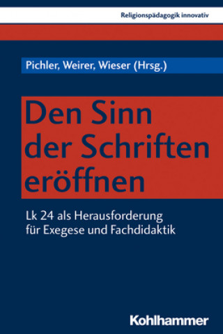 Kniha Den Sinn der Schriften eröffnen Josef Pichler
