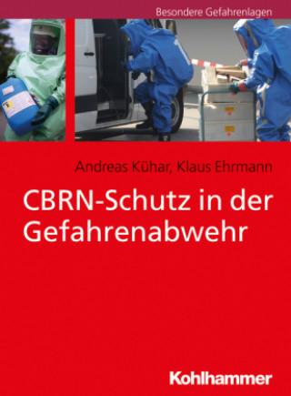 Kniha CBRN-Schutz in der Gefahrenabwehr Andreas Kühar