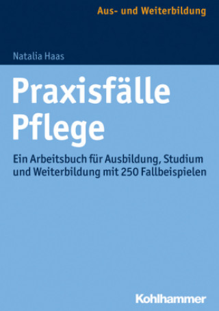 Kniha Praxisfälle Pflege Natalia Haas