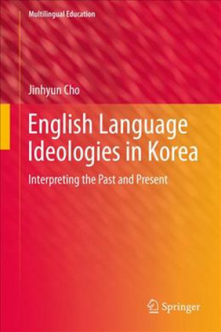 Könyv English Language Ideologies in Korea Jinhyun Cho