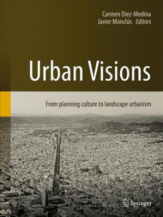 Könyv Urban Visions Carmen Díez-Medina