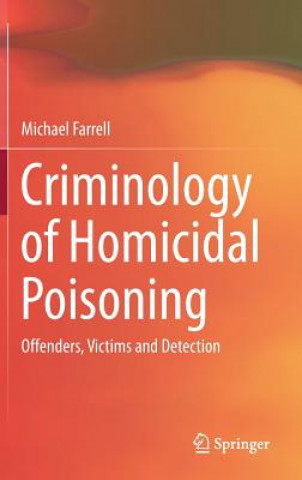 Knjiga Criminology of Homicidal Poisoning Michael John Farrell