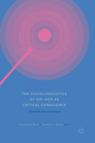 Könyv Sociolinguistics of Hip-hop as Critical Conscience Andrew Ross
