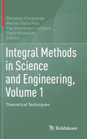 Carte Integral Methods in Science and Engineering, Volume 1 Christian Constanda